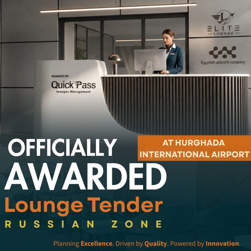Quick Pass Awarded the Operation of the Russian Zone Lounge at Hurghada